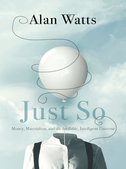 Title details for Just So by Alan Watts - Available